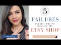 Get More Sales On Etsy: 5 Failures That I Made In My Etsy Shop That You Should Avoid