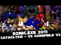 Fnf  sonicexe 2011 execlysmo  cataclysm but sonicexe  vs gorefield v2  modshardgameplay 