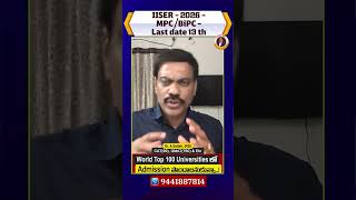Last date 13 th April | IISER - 2026 - MPC /BiPC  | Must apply -admission  to IITM/IITGhy/IISc