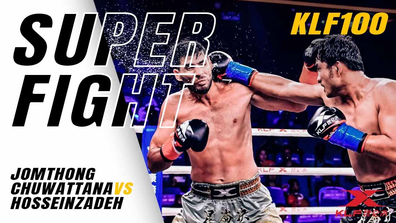 KLF 100】SUPER FIGHT | Jomthong Chuwattana（blue）VS HOSSEINZADEH