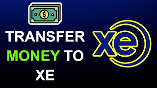 How To Transfer Money To Xe Account 2024 | Send Money To Xe