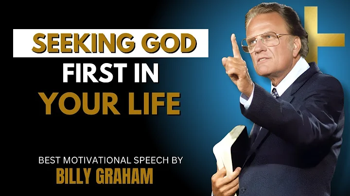 Put God First and Watch Your Life Change! THE MOST POWERFUL SPEECH BY BILLY GRAHAM