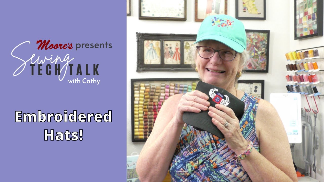 Embroidered Hats! | Sewing Tech Talk with Cathy 