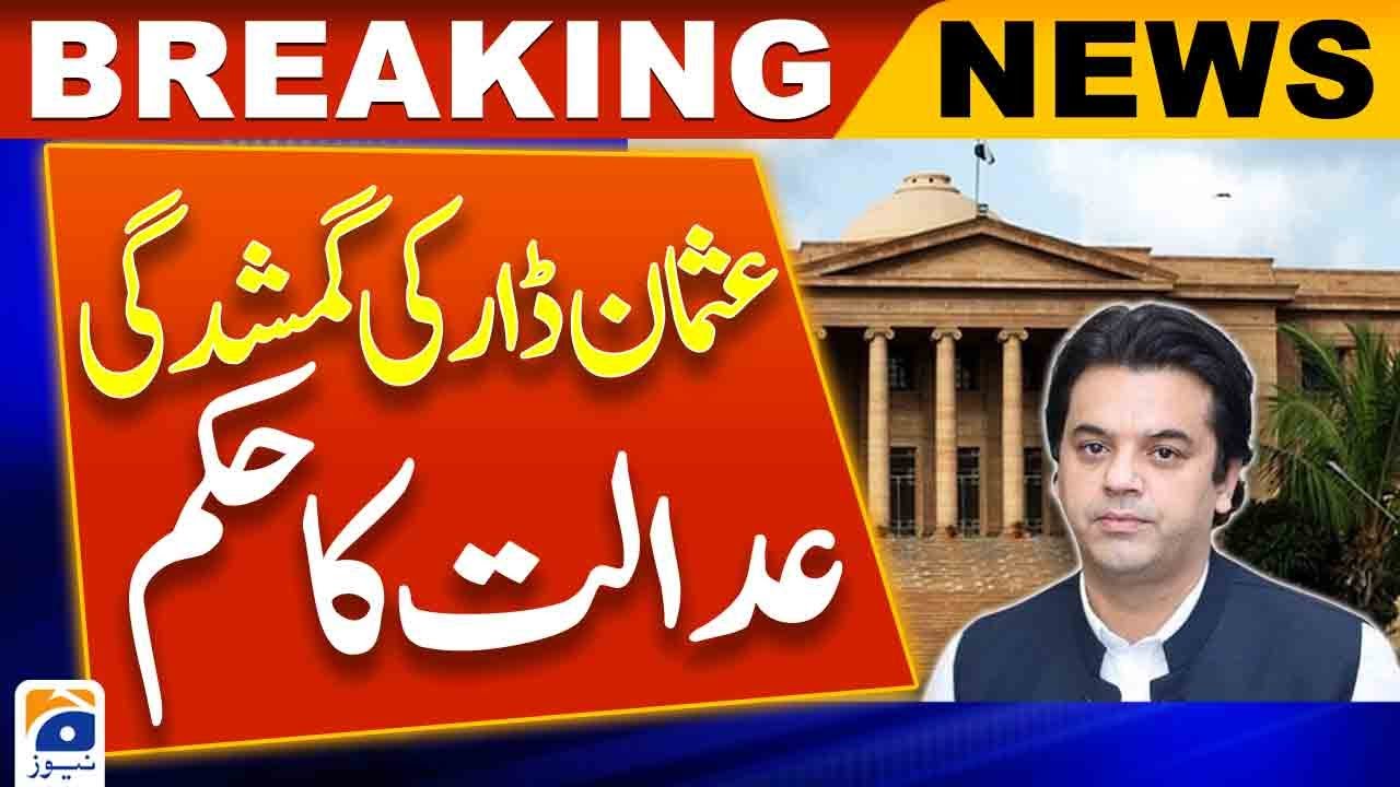 SHC orders police to register Usman Dar's missing case - Geo News