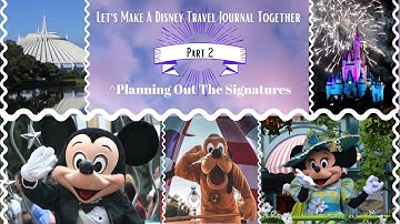Let’s Make a Disney Travel Journal / Part 2 / Planning Out The Signatures