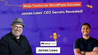 Ninja Tactics for WordPress Success: James Laws' CEO Secrets Revealed!