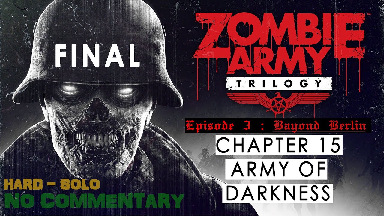 Zombie Army Trilogy - (Ep3) Chapter 15 - Army Of Darkness (Hard Solo ...
