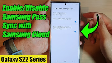 Galaxy S22/S22+/Ultra: How to Enable/Disable Samsung Pass Sync with Samsung Cloud