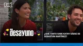 El Desayuno | ¿Qué tanto conoce Kathy Sáenz a Sebastián Martínez?