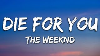 The Weeknd - Die For You (Remix) (Lyrics)