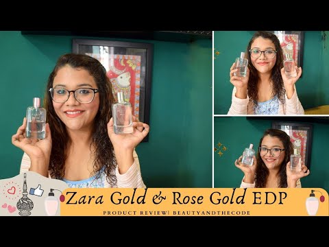 Zara GOLD & Rose Gold Eau de Parfum for Women Review |Beautyandthecode | Shriya Sagdeo