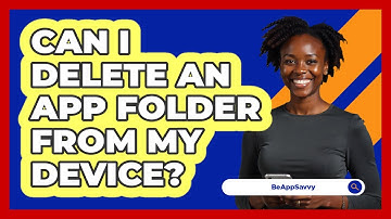 Can I Delete An App Folder From My Device?