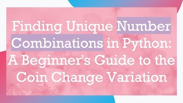 Finding Unique Number Combinations in Python: A Beginner