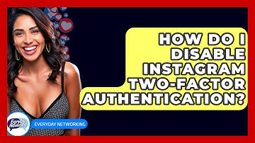 How Do I Disable Instagram Two-factor Authentication? - Everyday-Networking