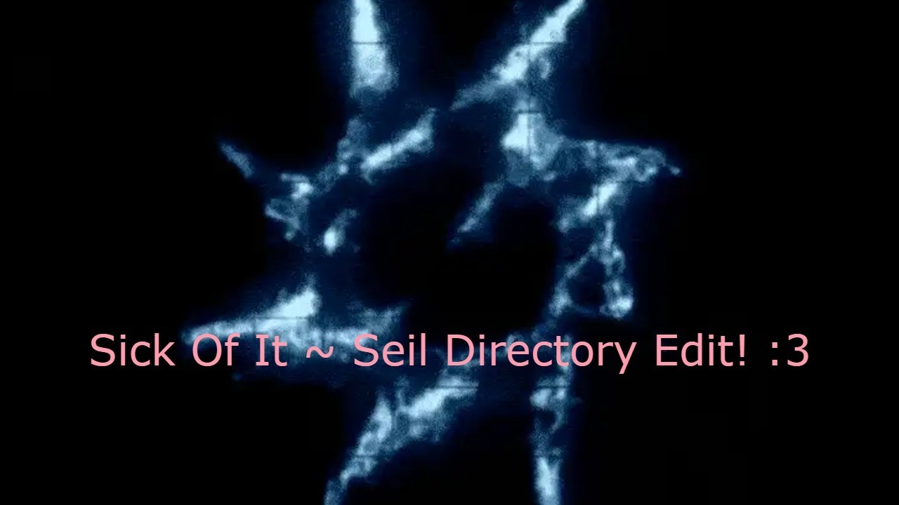 [TW] Sick Of It ~ Seil Directory Edit - YouTube