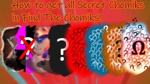 How to get ALL SECRET CHOMIKS in Find The Chomiks