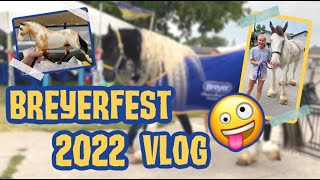 MY BREYERFEST 2022 EXPERIENCE VLOG!!!