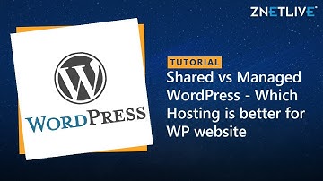 Shared Hosting vs Managed WordPress Hosting - Which one is better for your WordPress website?