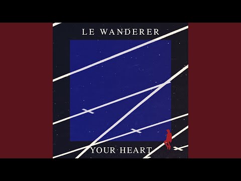 Le Wanderer - Your Heart