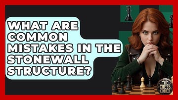 What Are Common Mistakes In The Stonewall Structure? - The Chess Codex