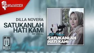 Dilla Novera - Satukanlah Hati Kami (Karaoke Video) | No Vocal