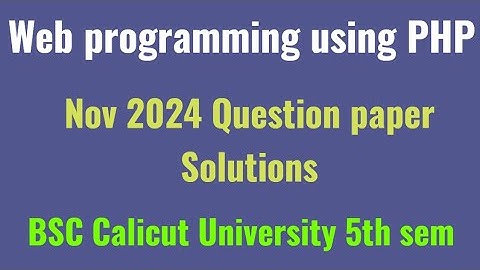 Web programming using PHP previous year question paper November 2024 Calicut University BSC 
