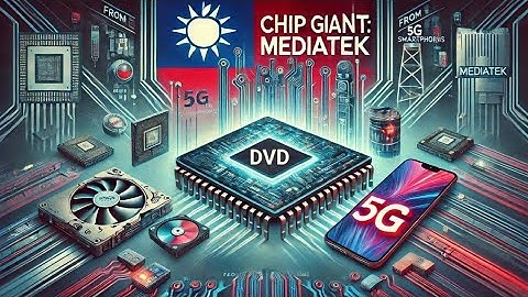 MediaTek: Hành Trình Từ "Vua DVD" Đến "Ông Trùm Chip 5G"