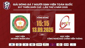 🔴TRỰC TIẾP: HỌC VIỆN AN NINH NHÂN DÂN - HỌC VIỆN CÔNG NGHỆ BCVT | SV7 THIÊN KHÔI CUP 2025