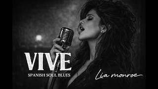 Se Vive Todos Los Días... Pero solo Se Muere Una Vez | Lia Monroe | Spanish Soul Blues