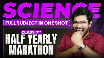 HALF YEARLY FULL SYLLABUS in 4 Hours🔥- Class 9 Science Marathon | All Chapters & Important Questions