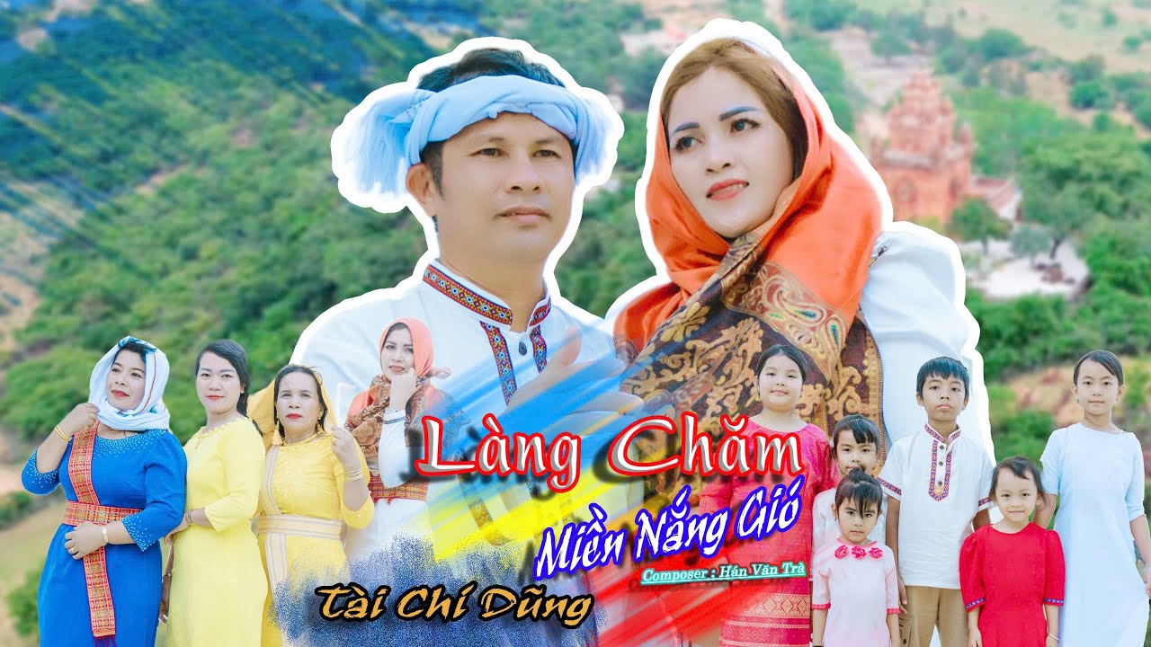 MV  Làng Chăm Miền Nắng Gió  Ca sĩ Tài Chí Dũng