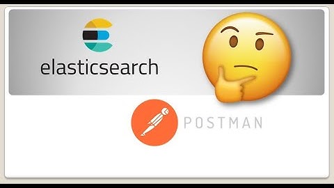 08 ElasticSearch Tutorial - Exploring Kibana and ElasticSearch with Postman