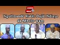 🔴Nguëlmandé Wakër Dajãl Ndiaye ak Mbolo wam