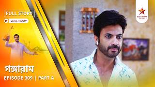 Full Story | Gangaram | Episode 309 | Part A