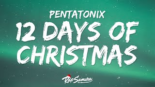 Pentatonix - 12 Days Of Christmas 🎄 Lyrics