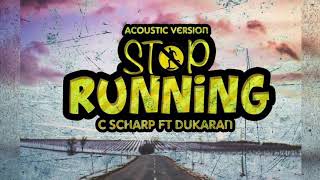 Stop Running (feat. Du-Karan) [Acoustic Version]