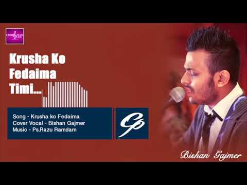 Krusha ko fadaima timi sanga || Christian nepali song || cover - Bishan Gajmer || by glory to god