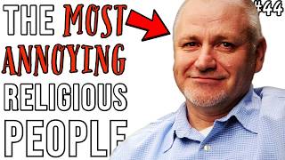 Christian ARROGANCE At Its Finest - The Most Annoying Religious People