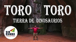 TORO TORO - TIERRA DE  DINOSAURIOS - SIN RUMBO BOLIVIA