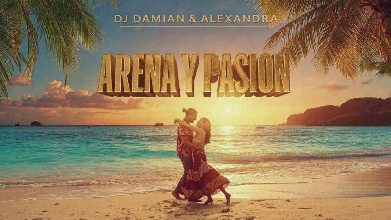 DJ DAMIAN & ALEXANDRA - ARENA Y PASION (Official Audio)