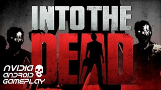 Into The Dead | HD Gameplay | Nvidia Shield Tablet K1 | Android