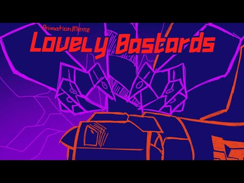 LOVELY BASTARDS || animation meme