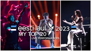 EESTI LAUL 2023 | MY TOP 20 | LIVE PERFORMANCES