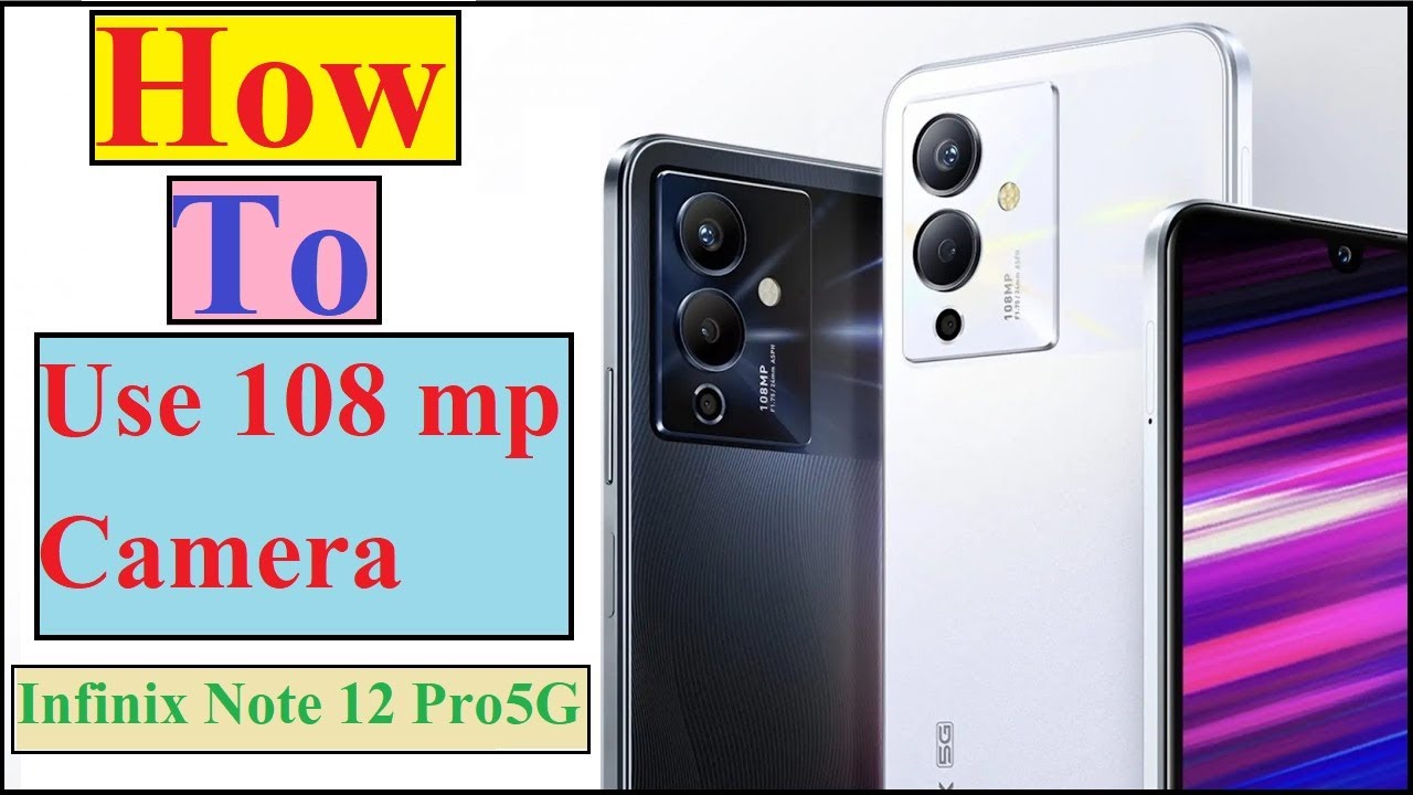 How To Use Infinix Note 12 Pro 5G 108mp Camera | Infinix Note 12 Pro 5G ...