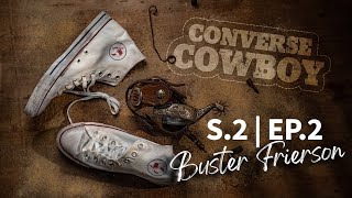 Buster Frierson | Definition of a Cowboy | The Converse Cowboy