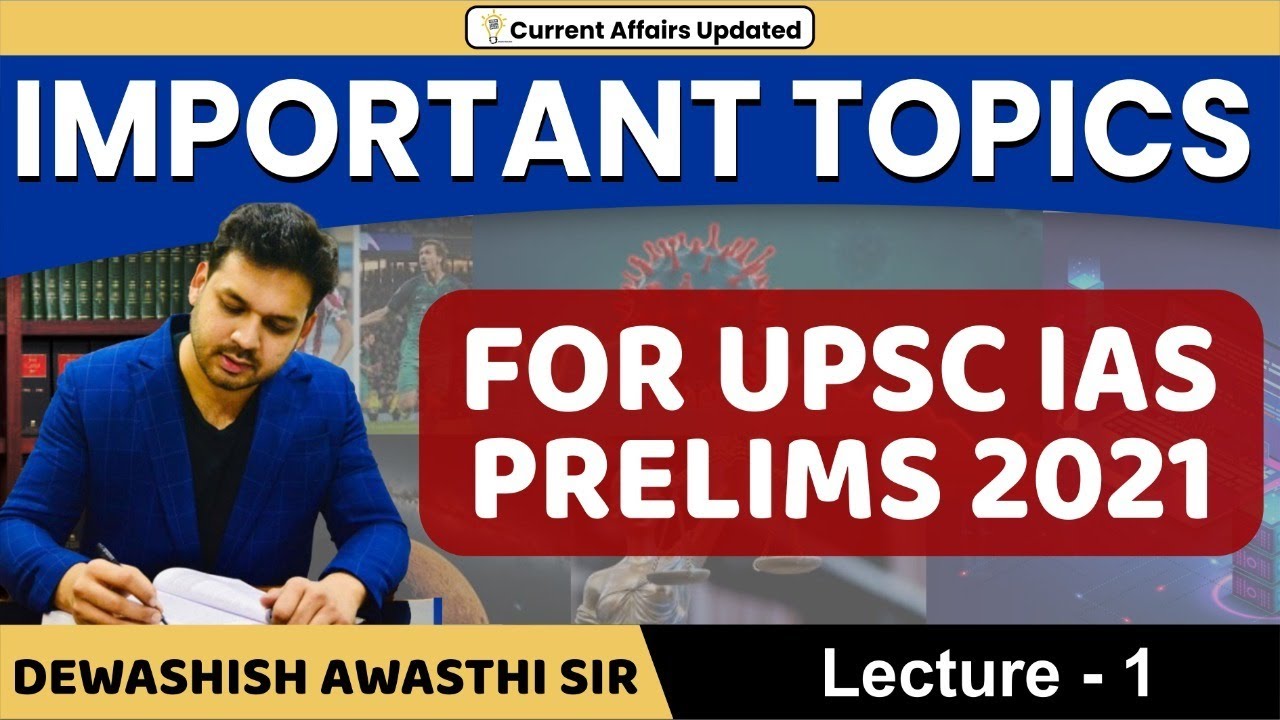 UPSC IAS Prelims 2021 | Important Topics | Lecture 1 | Civil Services ...