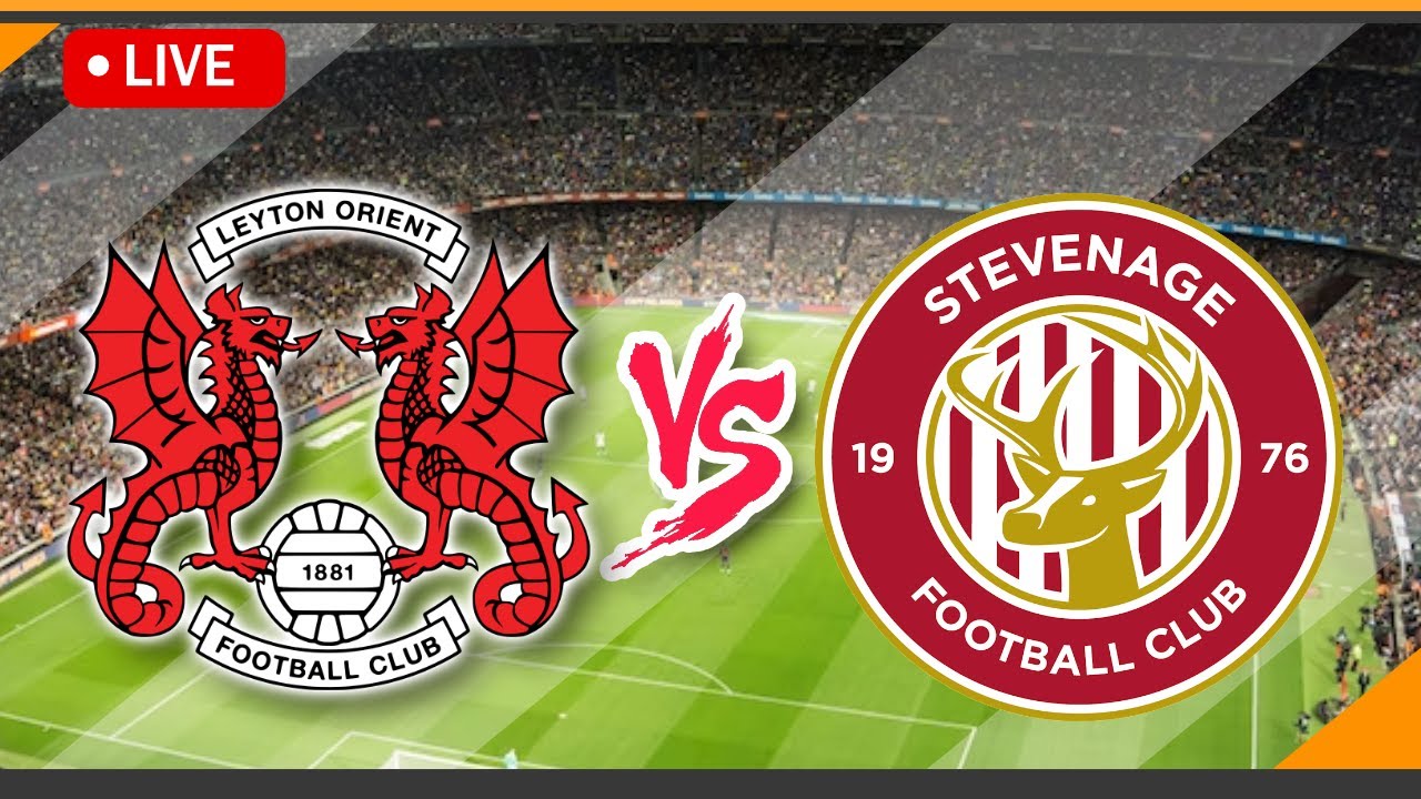 🔴 LIVE Streaming Leyton Orient VS Stevenage Borough Match Score ...