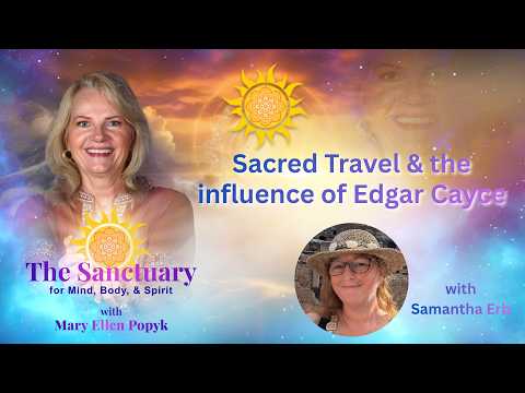 Sacred Travel & the influence of Edgar Cayce