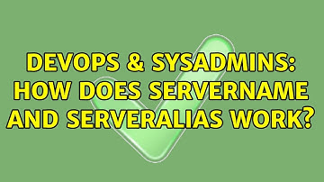 DevOps & SysAdmins: How does ServerName and ServerAlias work? (3 Solutions!!)