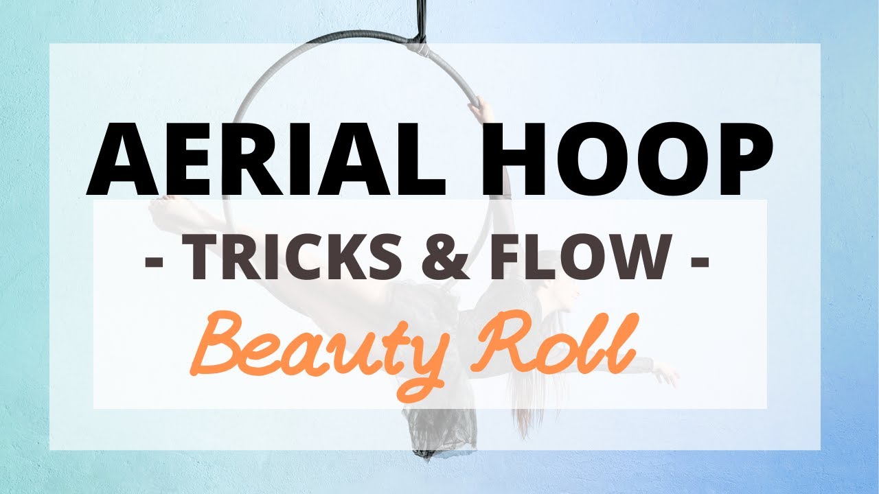 Aerial Hoop Tricks & Flow - BEAUTY ROLL / Aerial Lyra Tutorial - YouTube